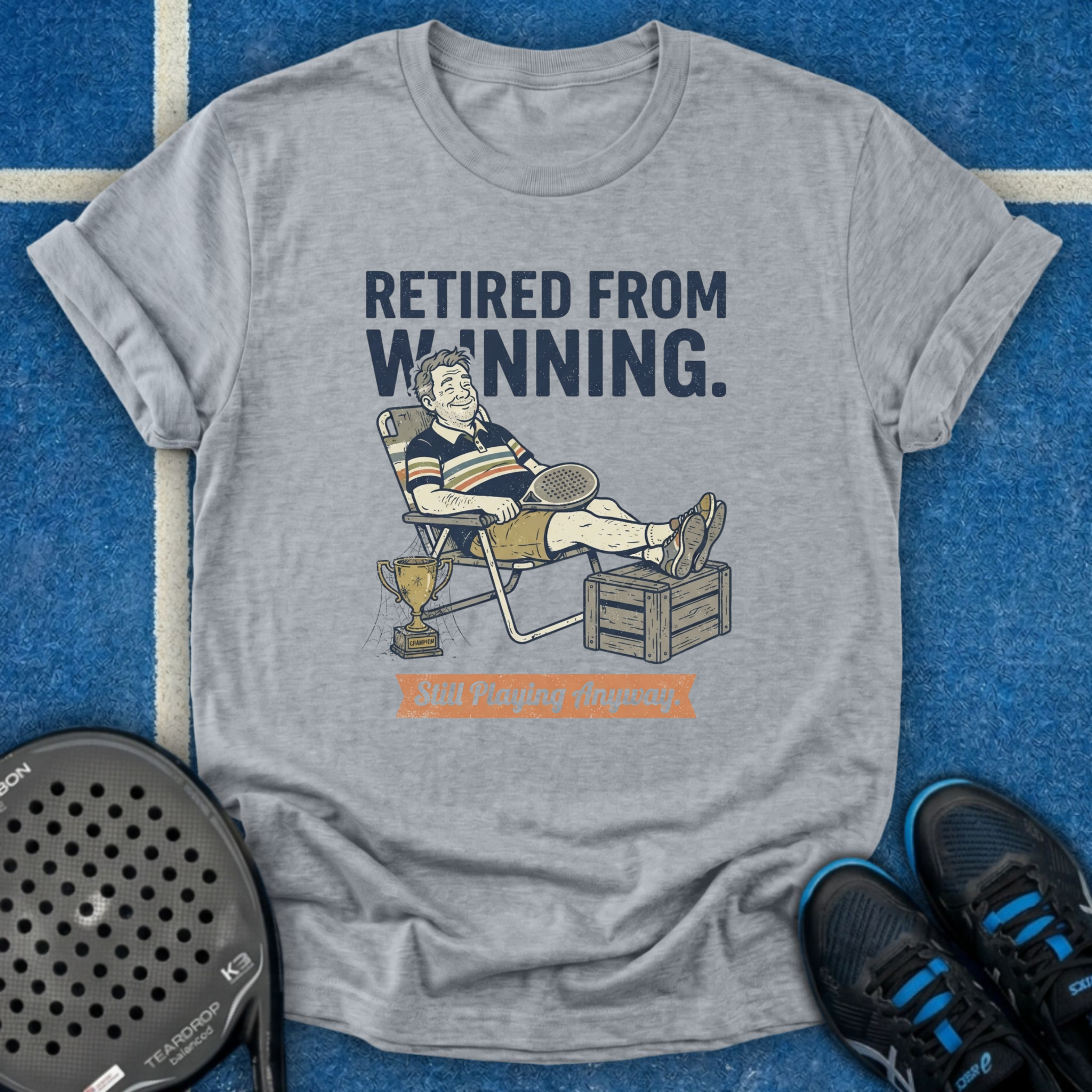 Retired From Winning T-Shirt