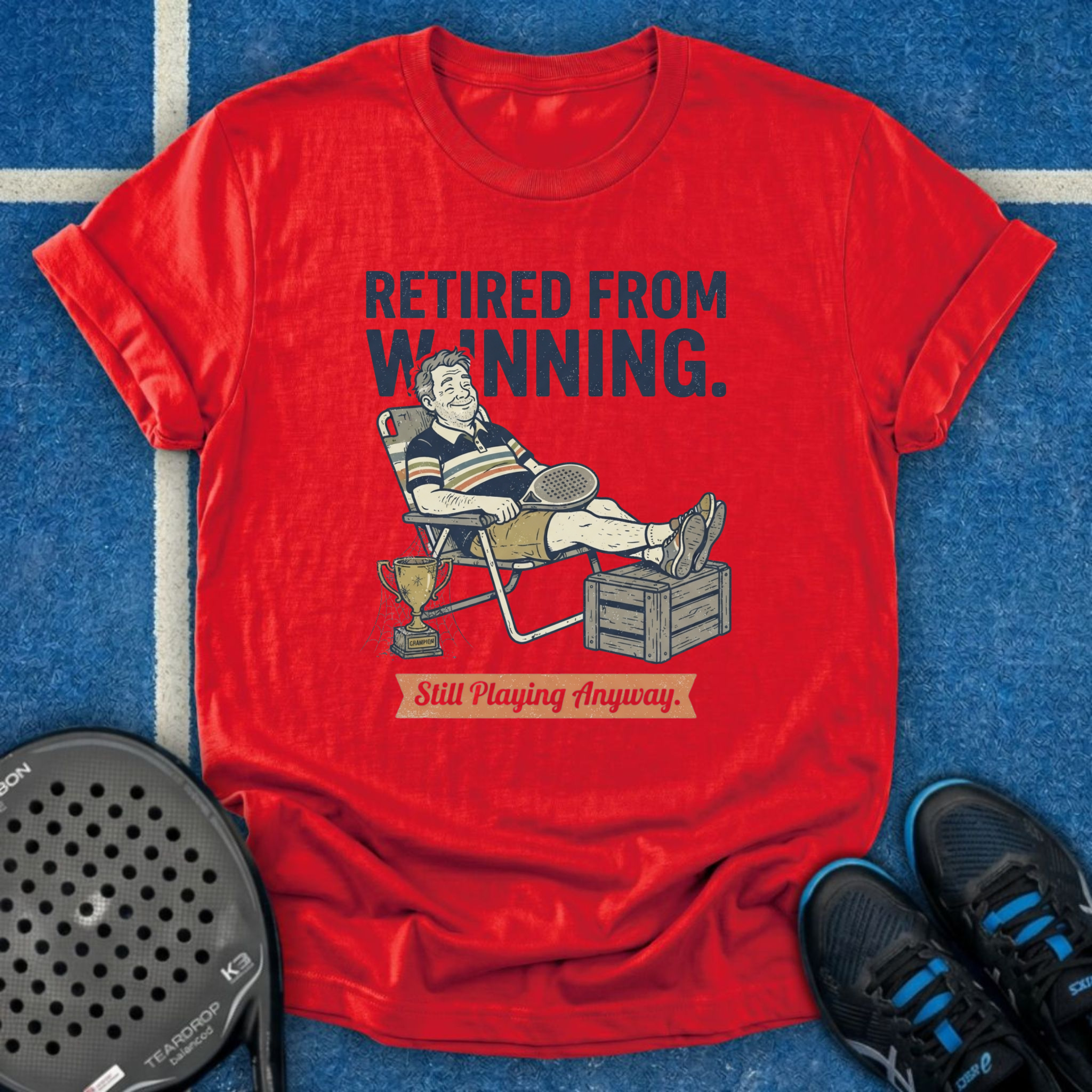 Retired From Winning T-Shirt
