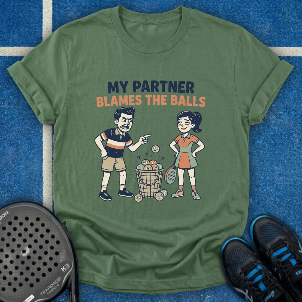 My Partner Blames The Balls T-Shirt