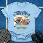 Professional Meeting Avoider T-Shirt
