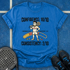 Confidence 10/10 Consistency 2/10 T-Shirt