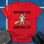 Confidence 10/10 Consistency 2/10 T-Shirt
