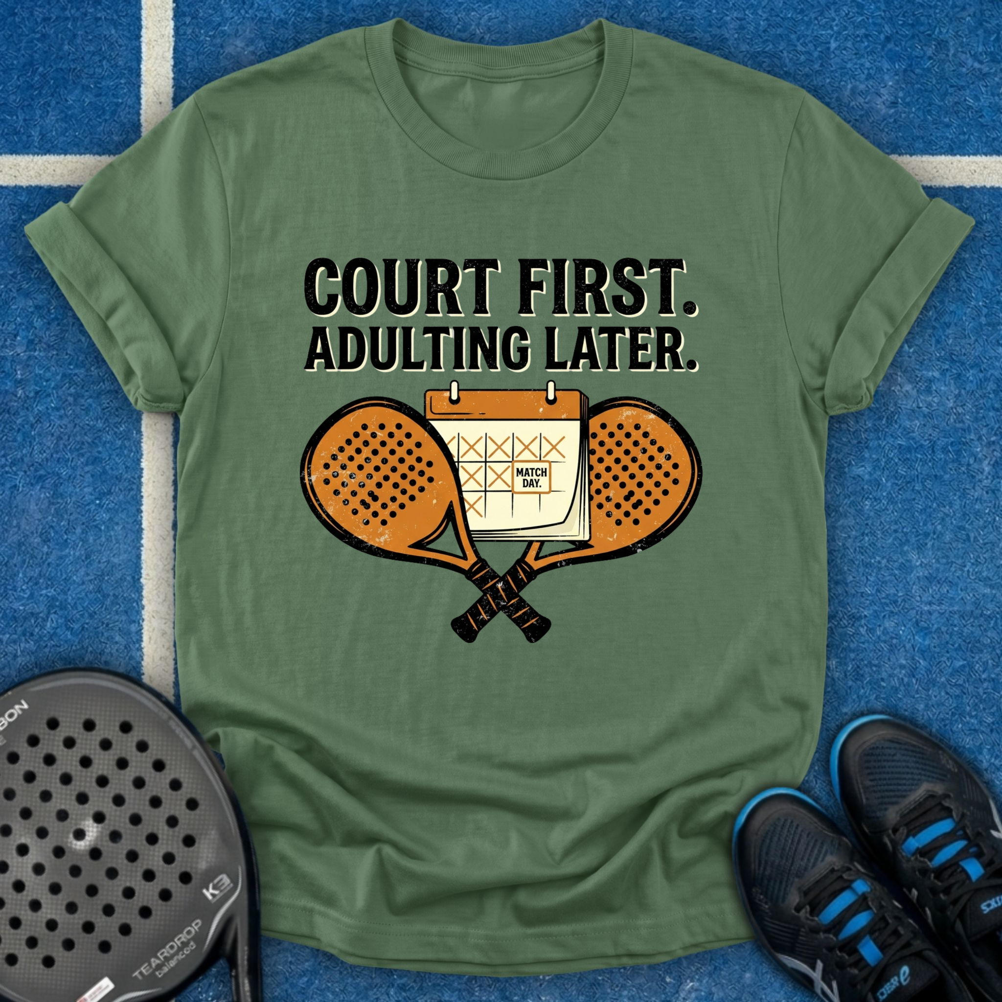 Court First, Adulting Later T-Shirt