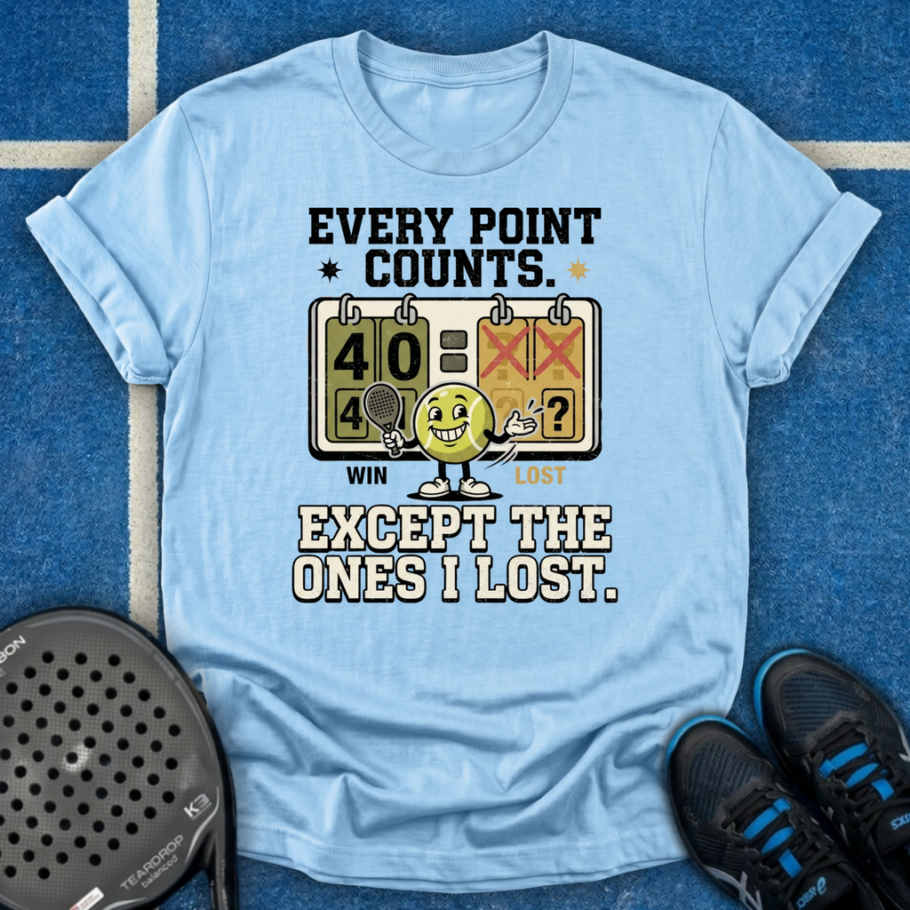 Every Point Counts Except The Ones I Lost T-Shirt