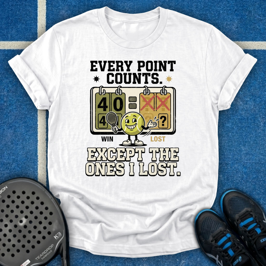 Every Point Counts Except The Ones I Lost T-Shirt