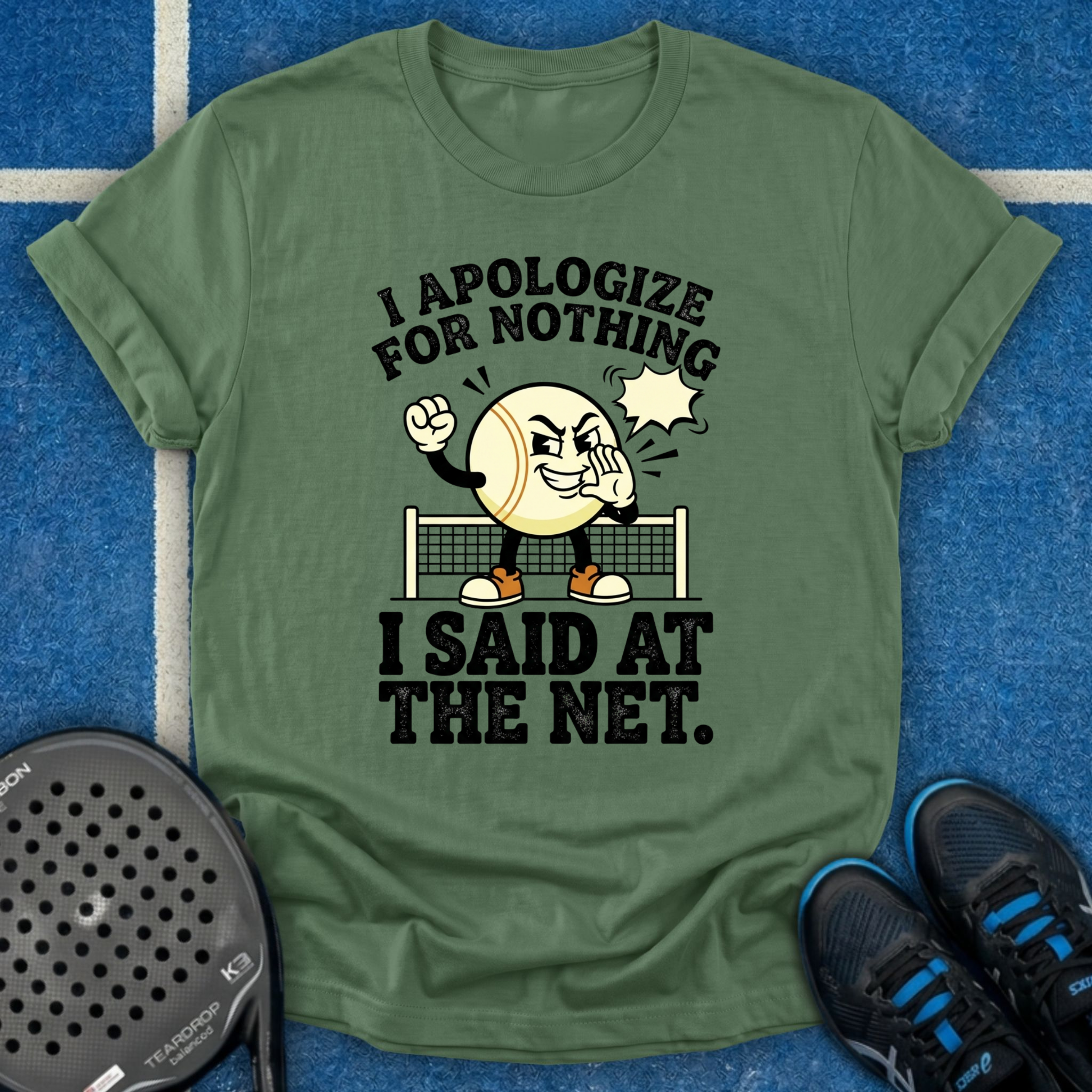 I Apologize For Nothing I Said At The Net T-Shirt
