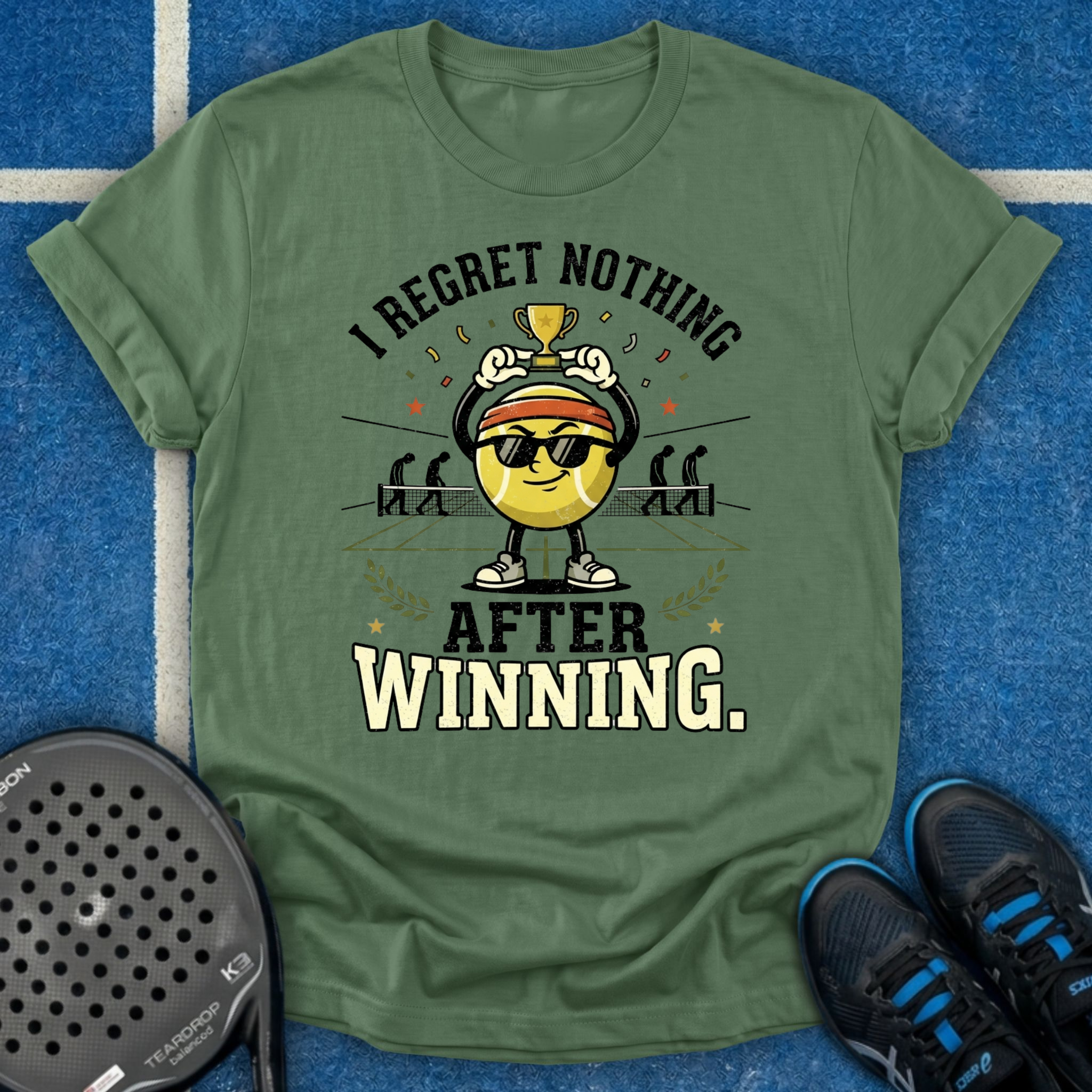 I Regret Nothing After Winning T-Shirt