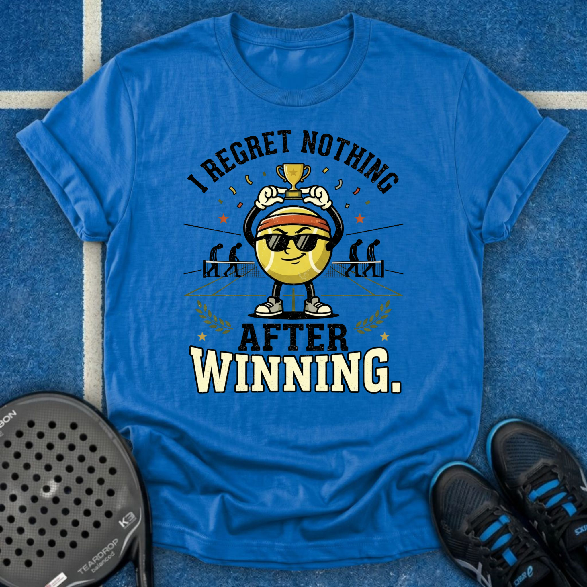 I Regret Nothing After Winning T-Shirt