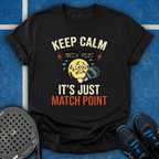Keep Calm It's Just Match Point T-Shirt