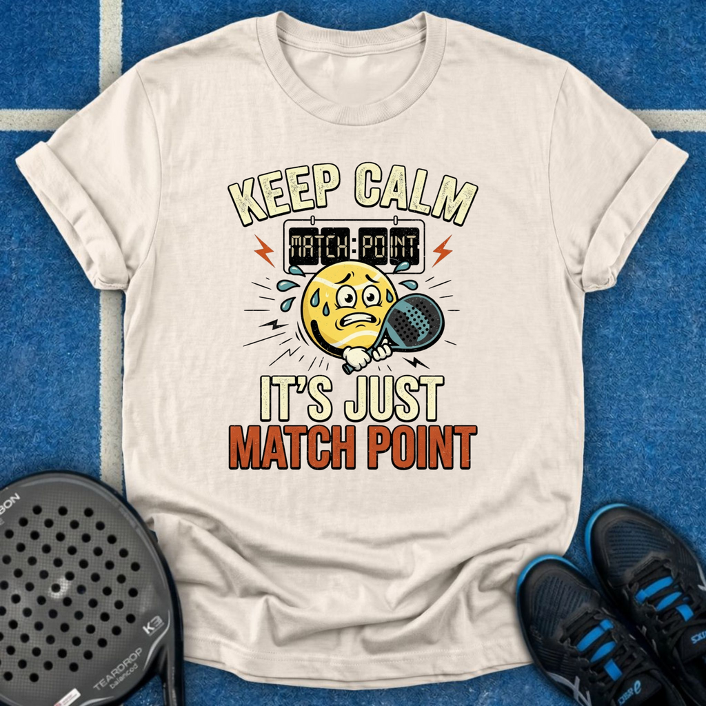 Keep Calm It's Just Match Point T-Shirt