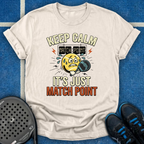 Keep Calm It's Just Match Point T-Shirt