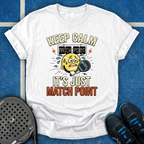 Keep Calm It's Just Match Point T-Shirt