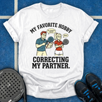 My Favorite Hobby Is Correcting My Partner T-Shirt