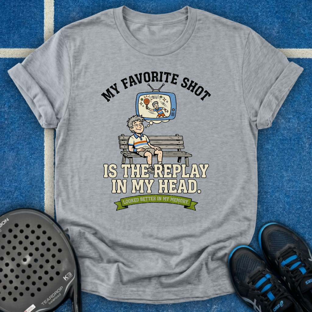 My Favorite Shot Is The Replay In My Head T-Shirt