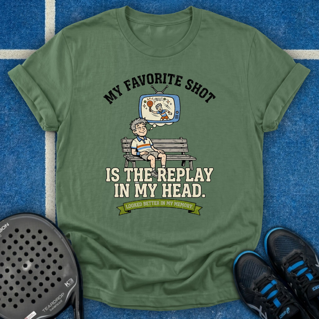 My Favorite Shot Is The Replay In My Head T-Shirt