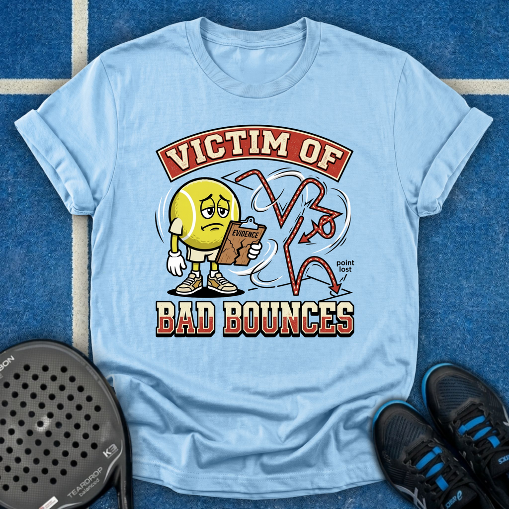 Victim Of Bad Bounces T-Shirt