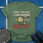 Sorry For What I Said During Golden Point T-Shirt