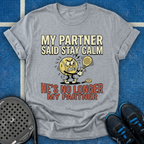 My Partner Is No Longer My Partner T-Shirt