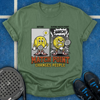 Match Point Changes People T-Shirt