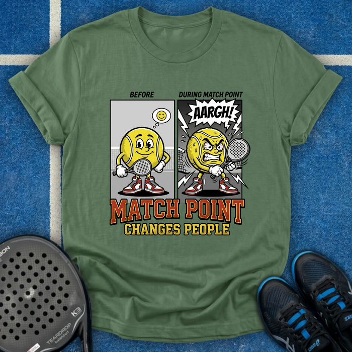 Match Point Changes People T-Shirt