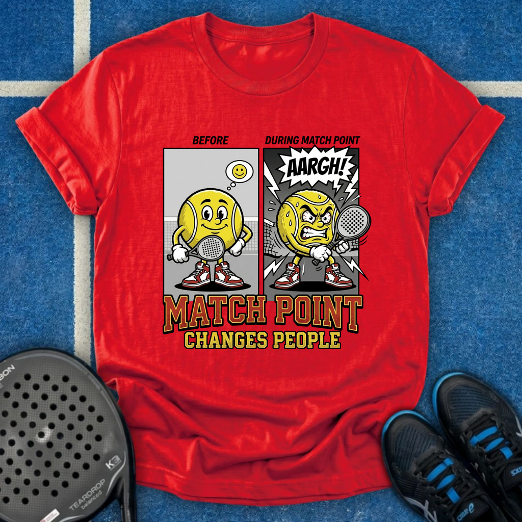 Match Point Changes People T-Shirt