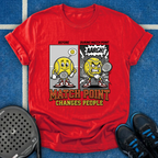 Match Point Changes People T-Shirt