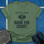 Keep Calm, Book The Court T-Shirt