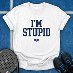 I'm Stupid T-Shirt