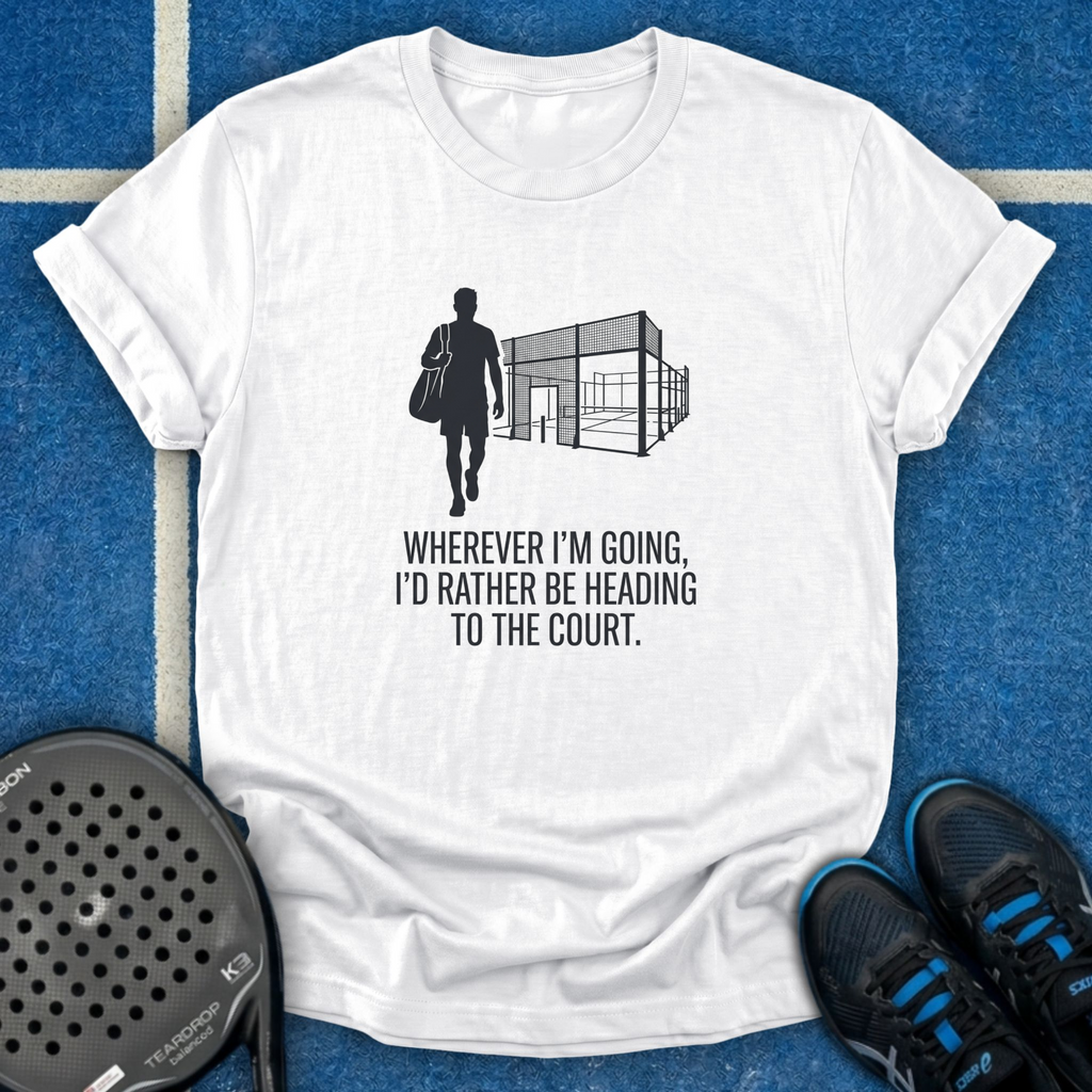 I'd Rather Be Heading To The Court T-Shirt