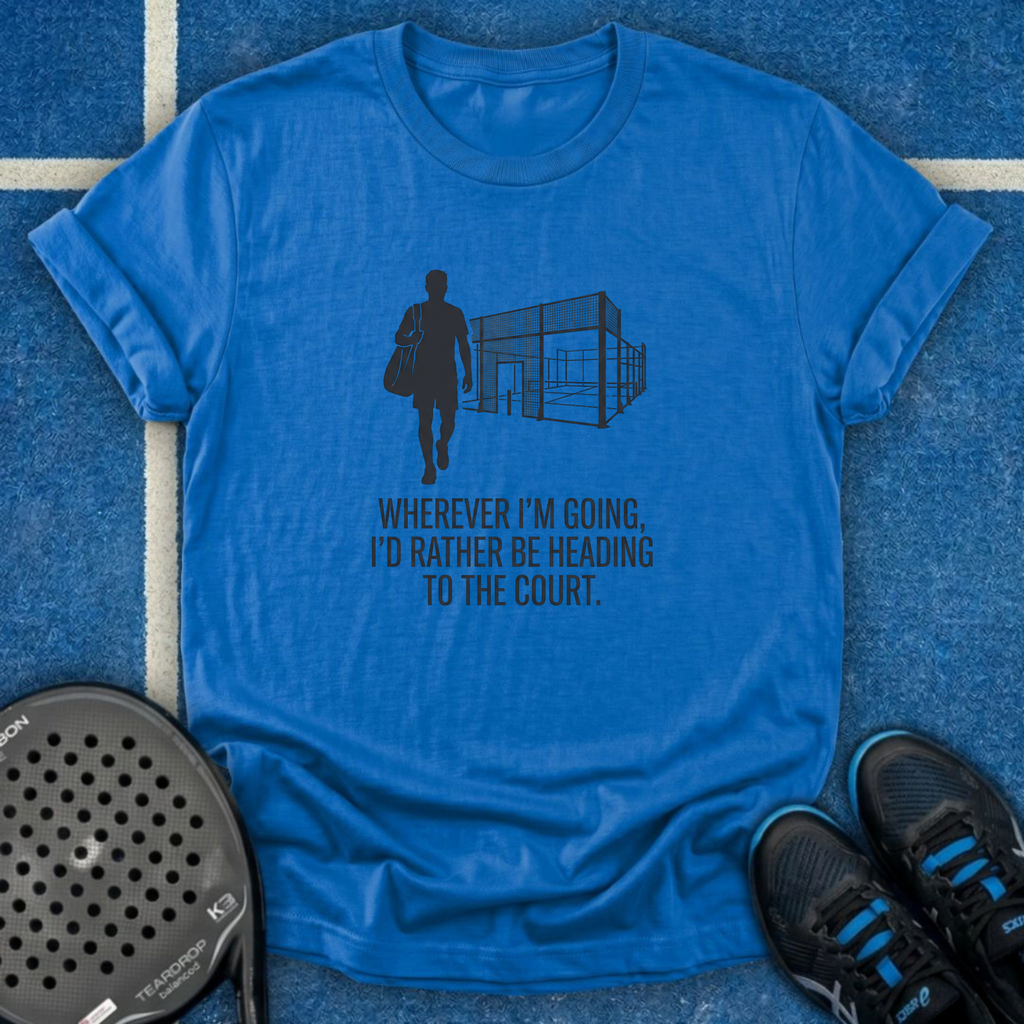 I'd Rather Be Heading To The Court T-Shirt