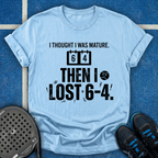 I Thought I Was Mature T-Shirt