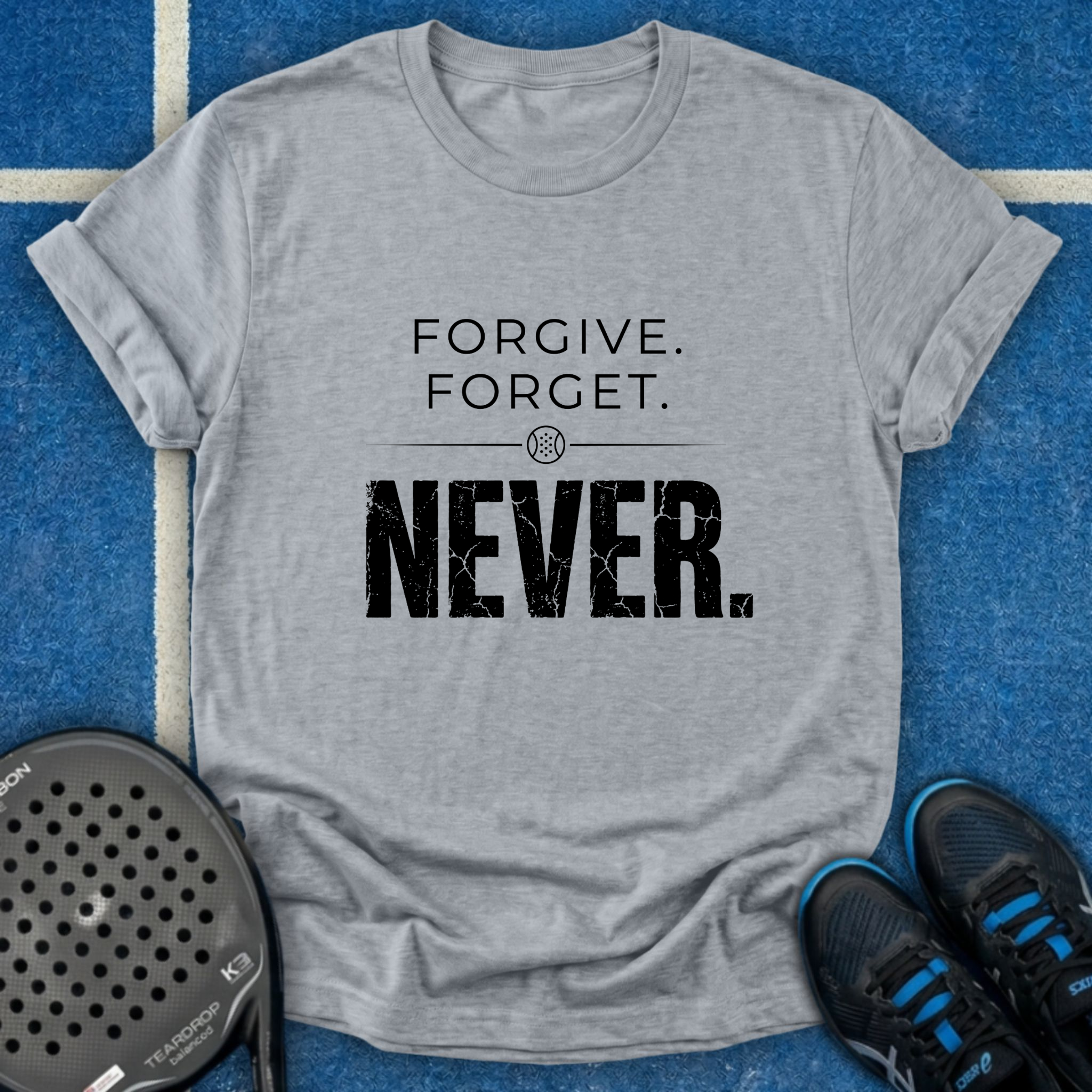 Forgive Forget Never T-Shirt