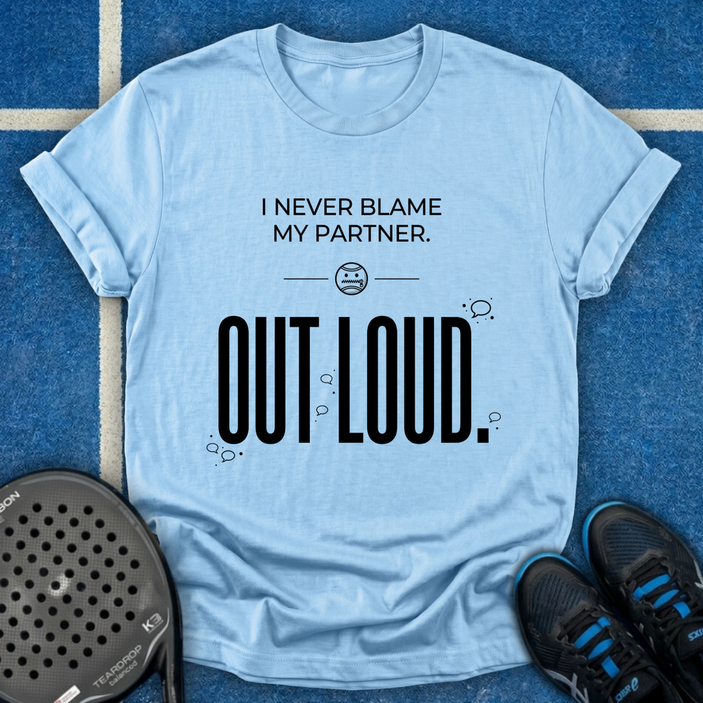Blame Out Loud T-Shirt