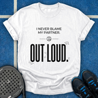 Blame Out Loud T-Shirt