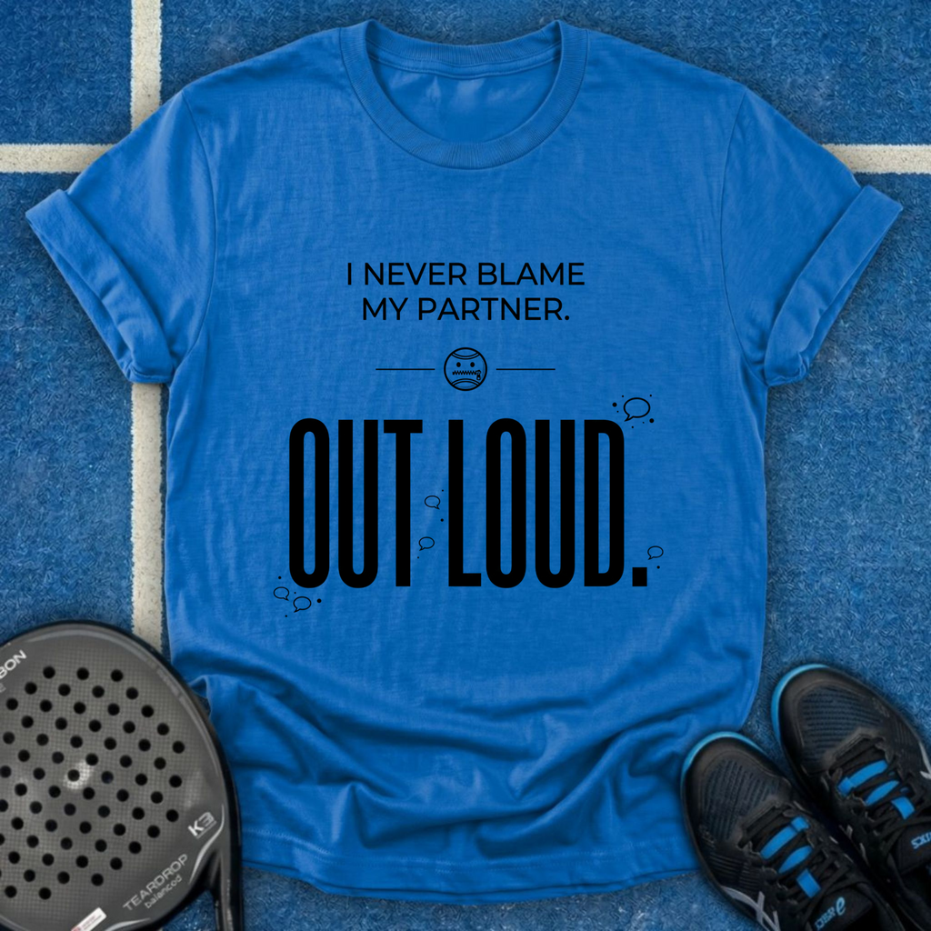 Blame Out Loud T-Shirt