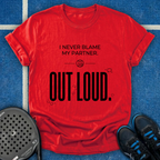 Blame Out Loud T-Shirt