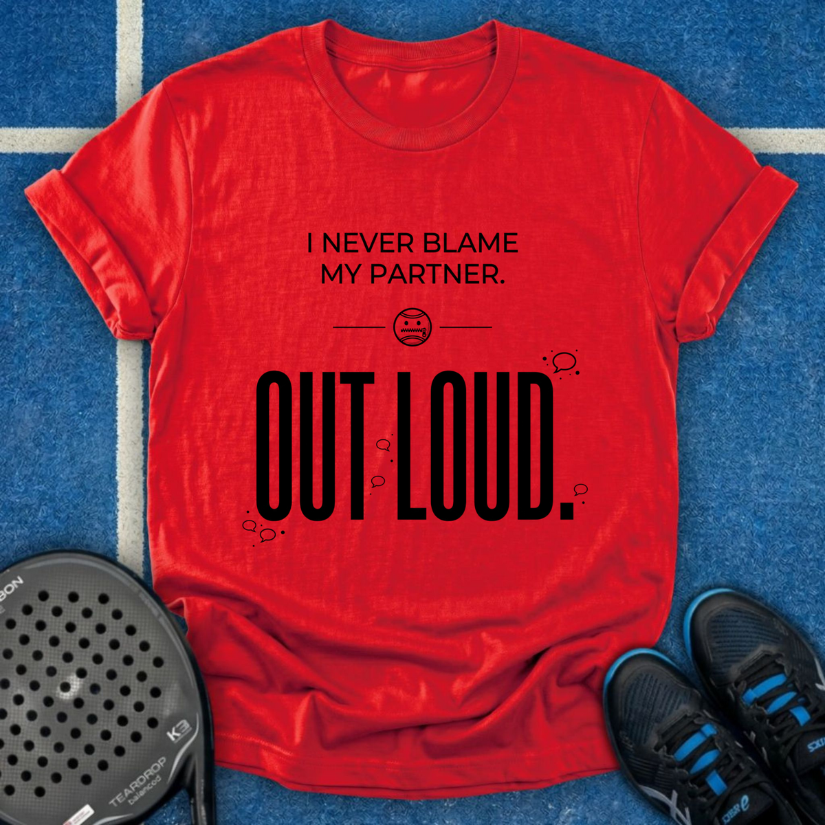 Blame Out Loud T-Shirt