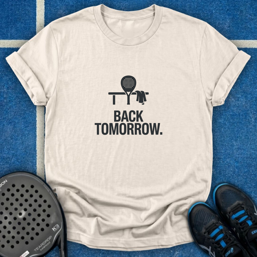 Back Tomorrow T-Shirt