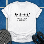You Can't Rush A Good Rally T-Shirt