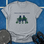 This Is The Good Stuff T-Shirt
