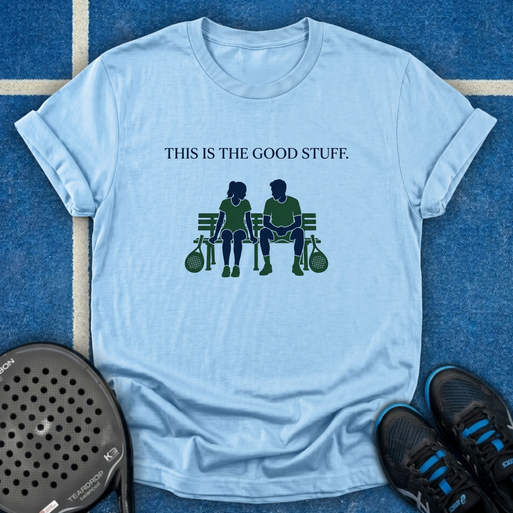 This Is The Good Stuff T-Shirt