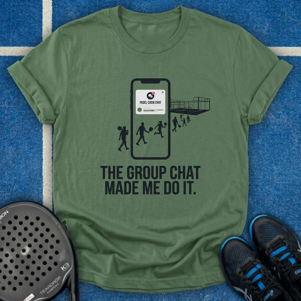 The Group Chat Made Me Do It T-Shirt
