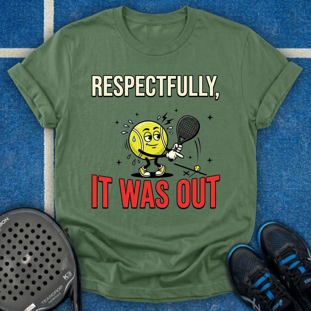 Respectfully, It Was Out T-Shirt