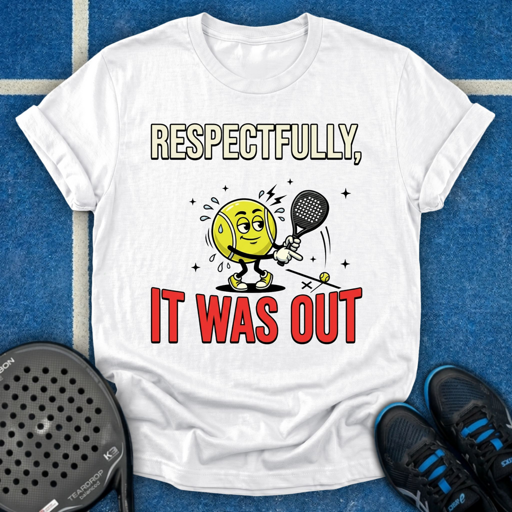 Respectfully, It Was Out T-Shirt