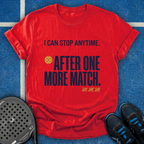 One More Match T-Shirt