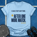 One More Match T-Shirt