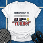Communication Is Key T-Shirt
