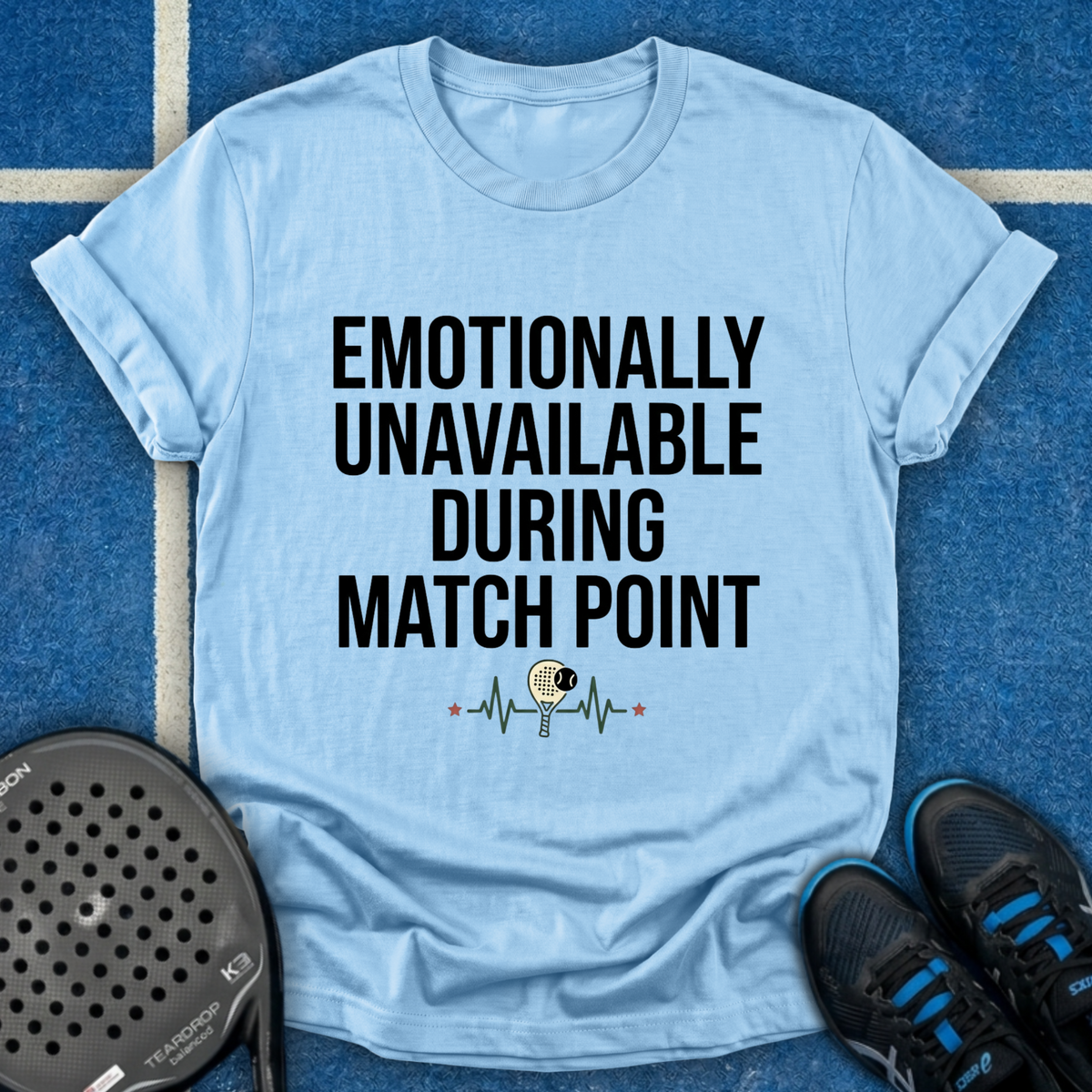 Emotionally Unavailable During Match Point T-Shirt