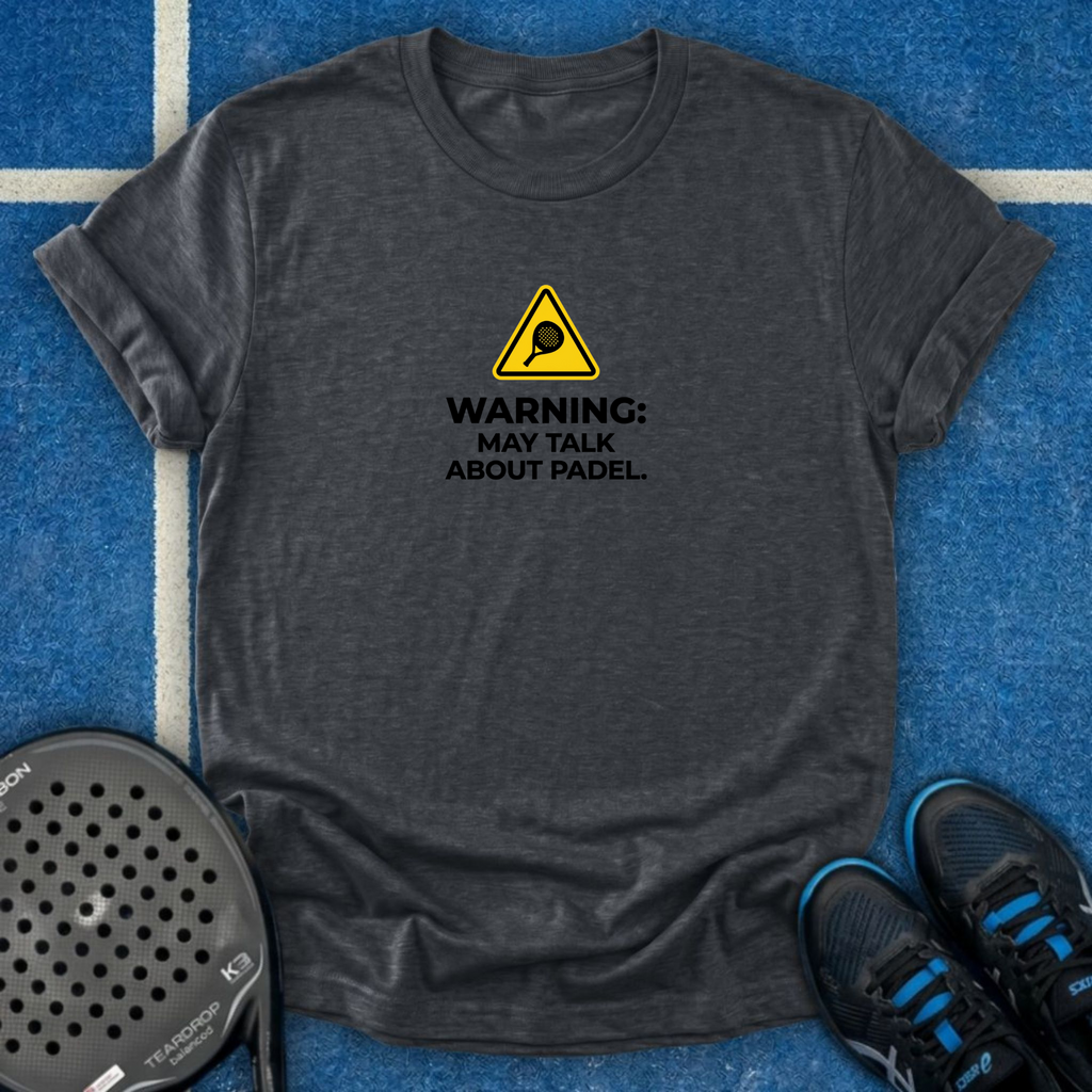 Warning May Talk About Padel T-Shirt