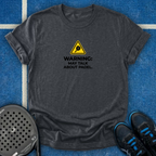 Warning May Talk About Padel T-Shirt